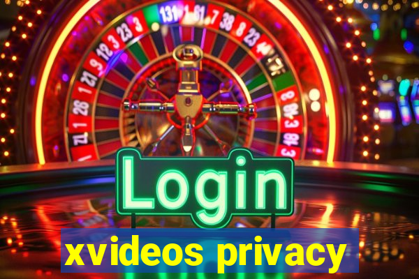 xvideos privacy